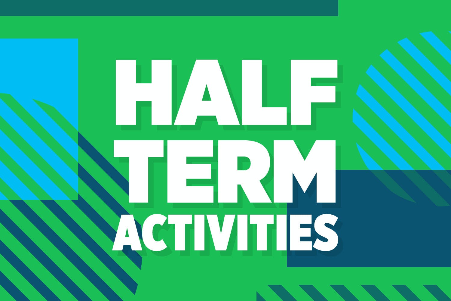 Half Term Activities