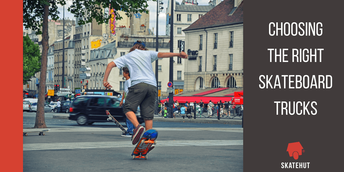 How To Choose The Right Trucks